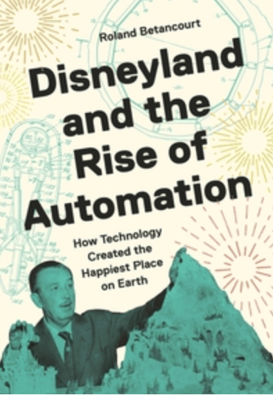 Cover of Disneyland and the Rise of Automation