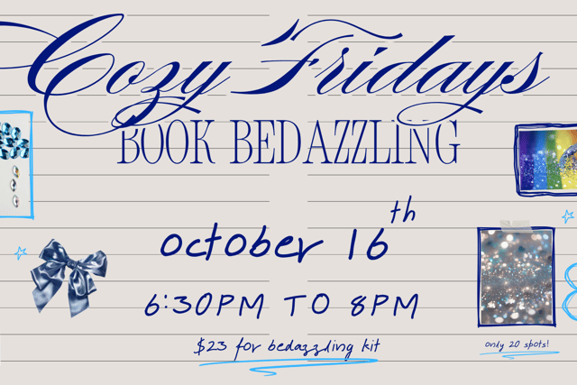 Cozy Fridays: Book Bedazzling on Friday, October 16th from 6:30pm to 8pm.