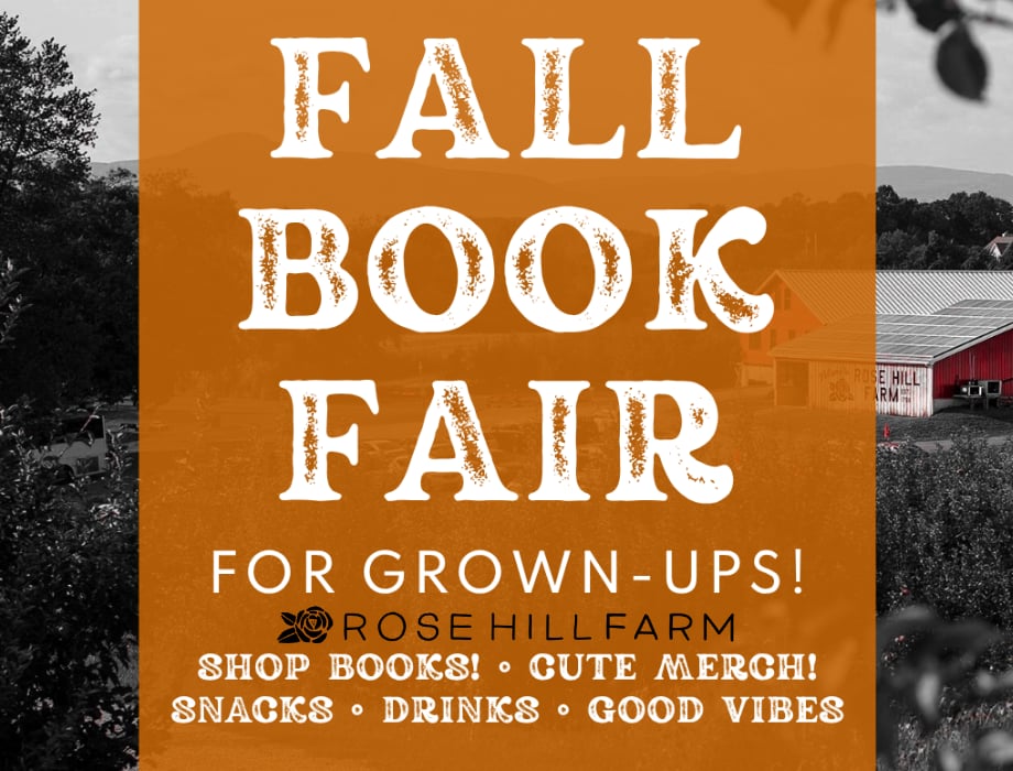Fall Book Fair for Grown-Ups at Rose Hill Farm Taproom, Shop Books, Cute Merch!, Snacks, Drinks, Good Vibes.