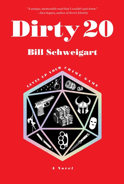 A red cover that reads "Dirty 20. Bill Schweigart." There is an image of a Dungeons & Dragons die with different images on its faces, including a stack of money, a gun, a Viking helmet, brass knuckles, a ski mask, a potion bottle, and other weapons.