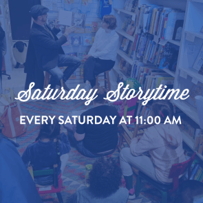 Saturday Storytime Every Saturday at 11:00am