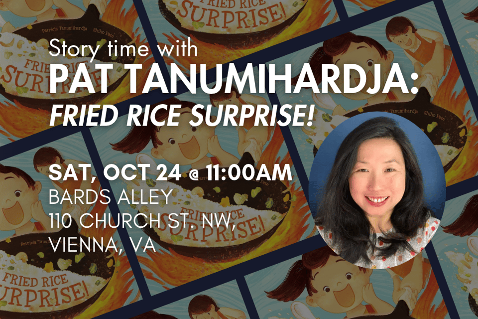 Flyer for a story time with Pat Tanumihardja for Fried Rice Surprise! Saturday, October 24 at 11am at Bards Alley.