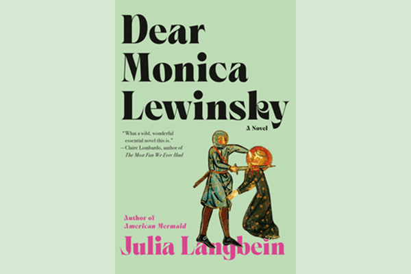 cover of book Dear Monica Lewinsky, a light blueish green book cover with a middle ages knight holding a sword to a woman's neck,