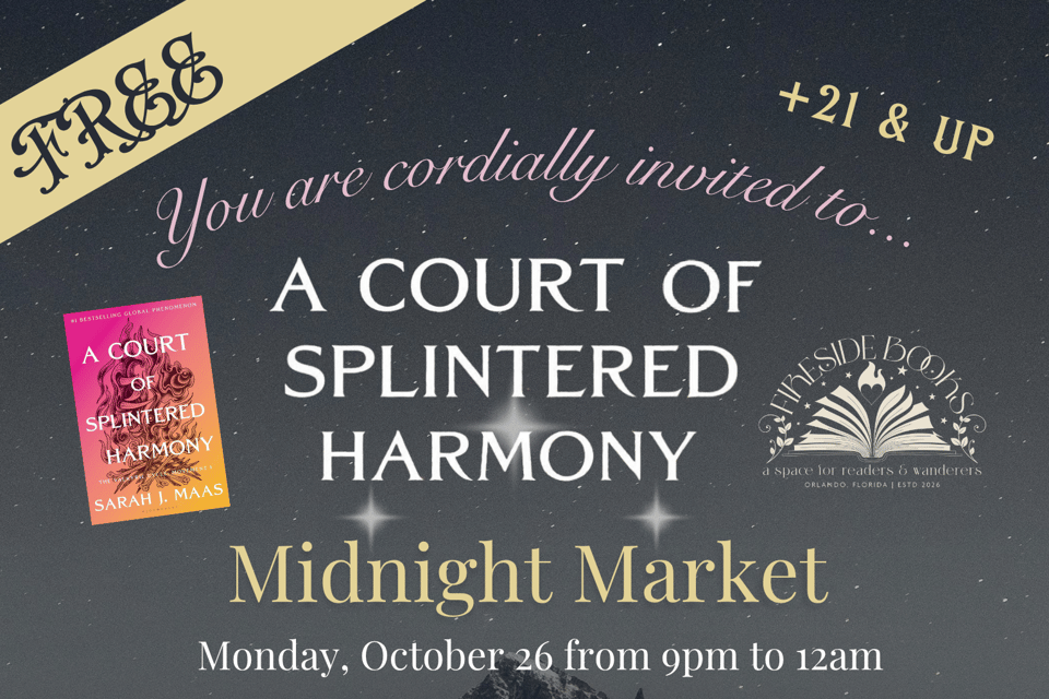 Flyer for Fireside Books midnight market that will also be the midnight book release party for A Court of Splintered Harmony by Sarah J Maas.