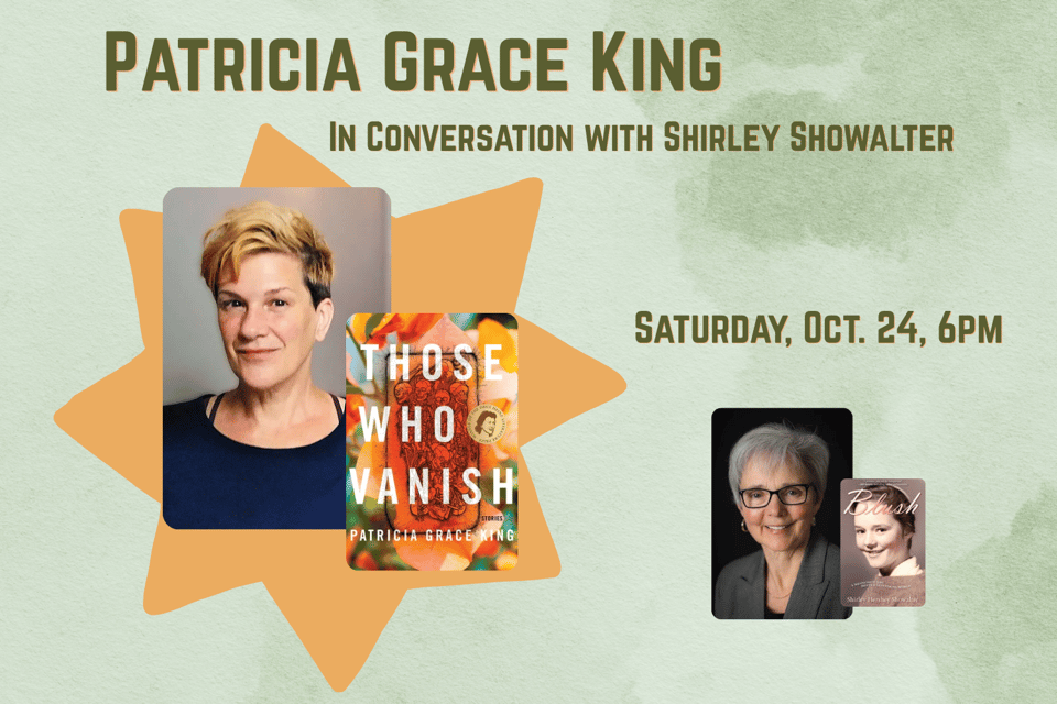 Patricia Grace King in conversation with Shirley Showalter. Saturday, Oct. 24, 6pm
