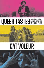 Queer Tastes: Unconventional Representation in Horror Films.