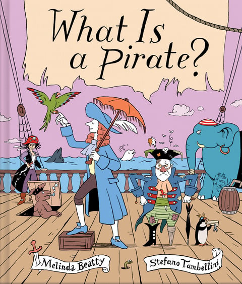 Book cover for What Is a Pirate? featuring two pirate dressed in colorful clothes. They stand on the deck of a ship. There is also an elephant pirate in the background and a parrot on one of the pirates' hands.