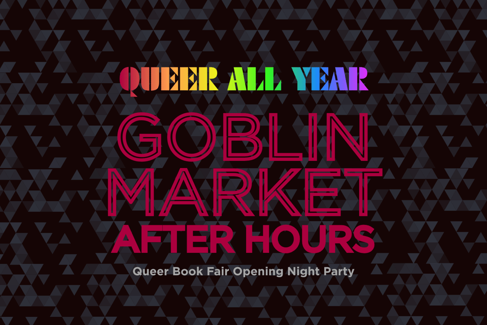 Goblin Market After Hours — Queer Book Fair Preview Party
